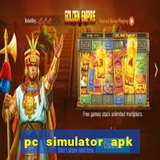 pc simulator apk dinheiro infinito